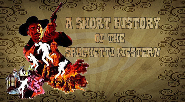 A Short History of the Spaghetti Western